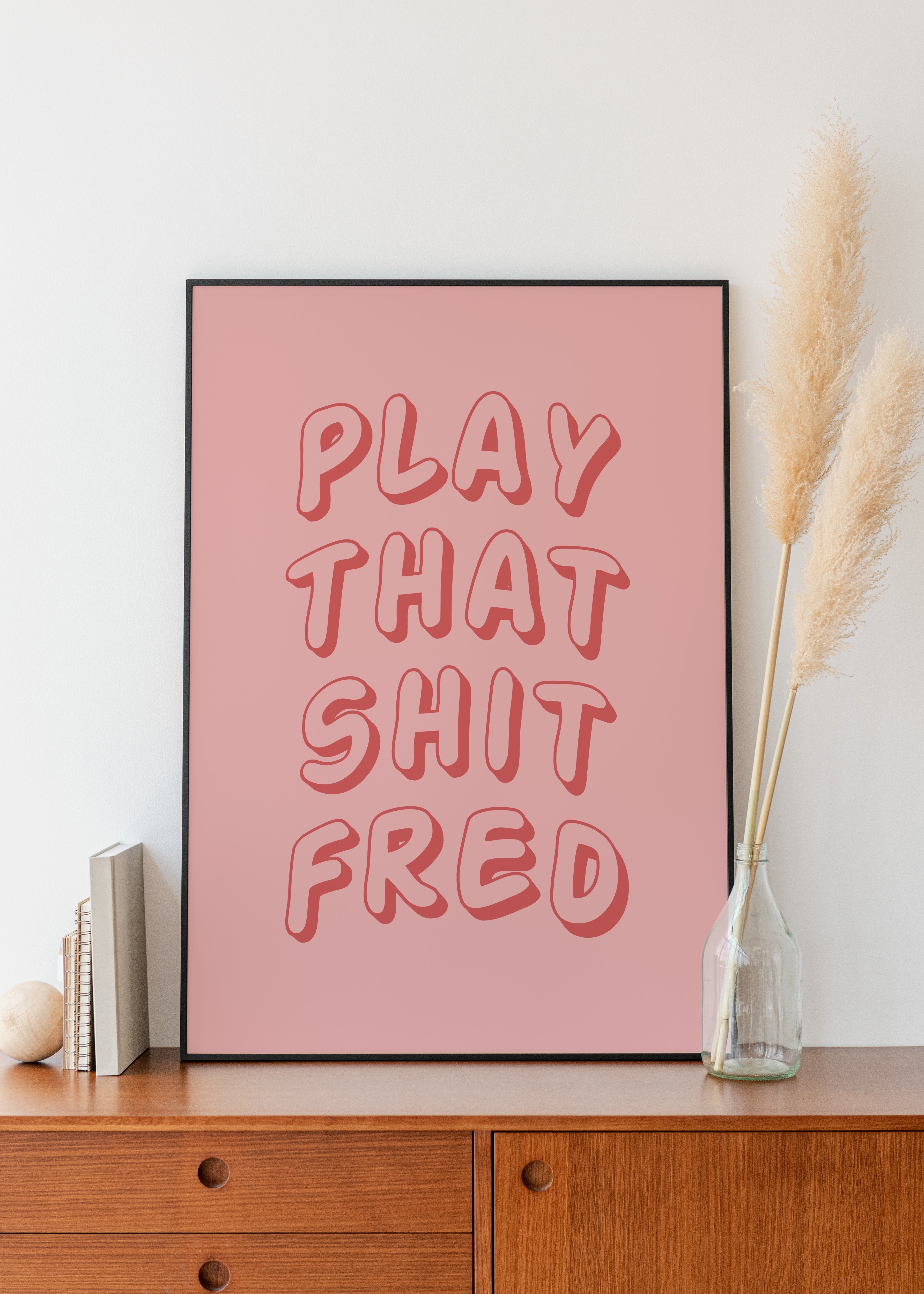 Play That Shit Fred