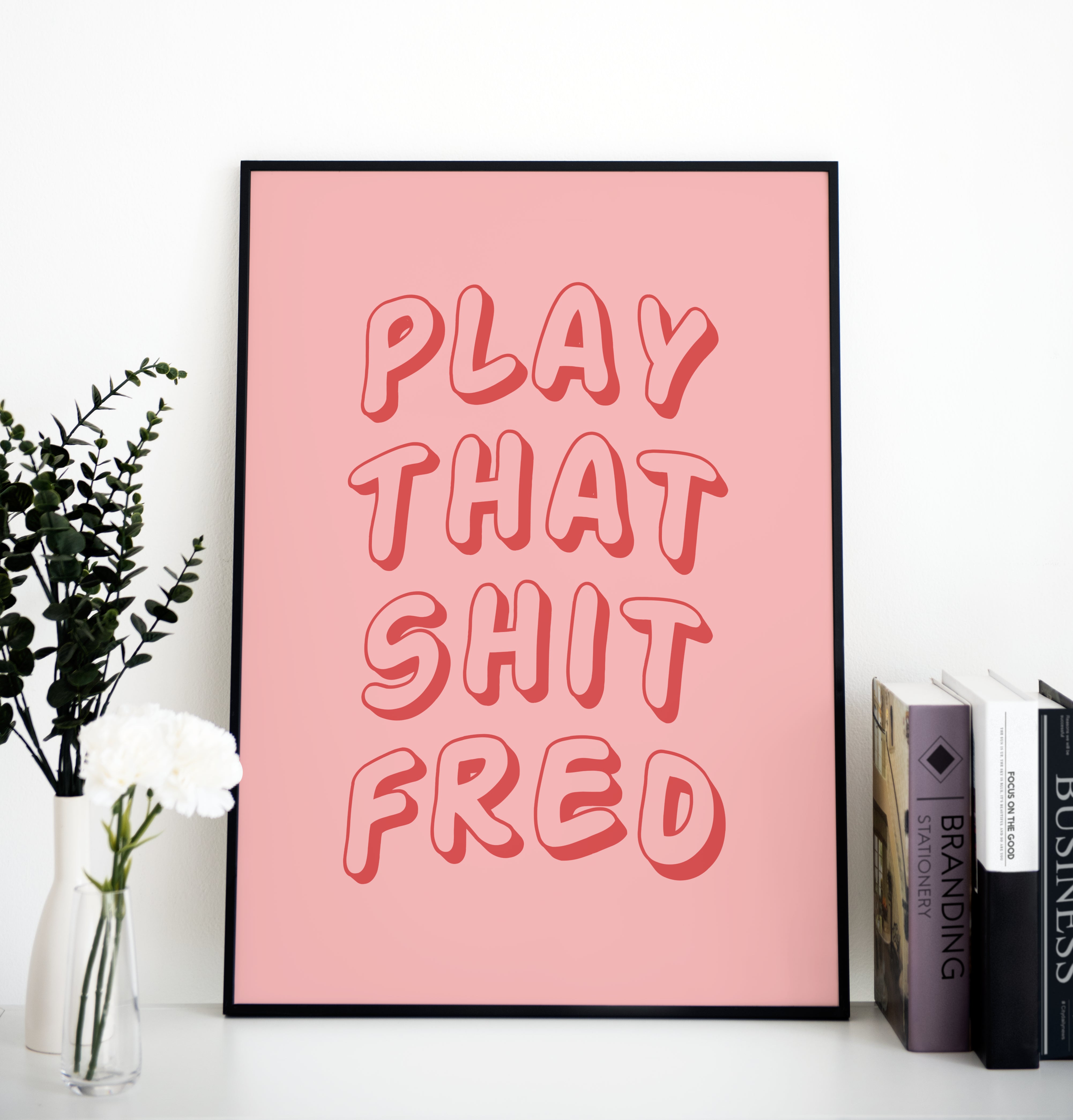 Play That Shit Fred