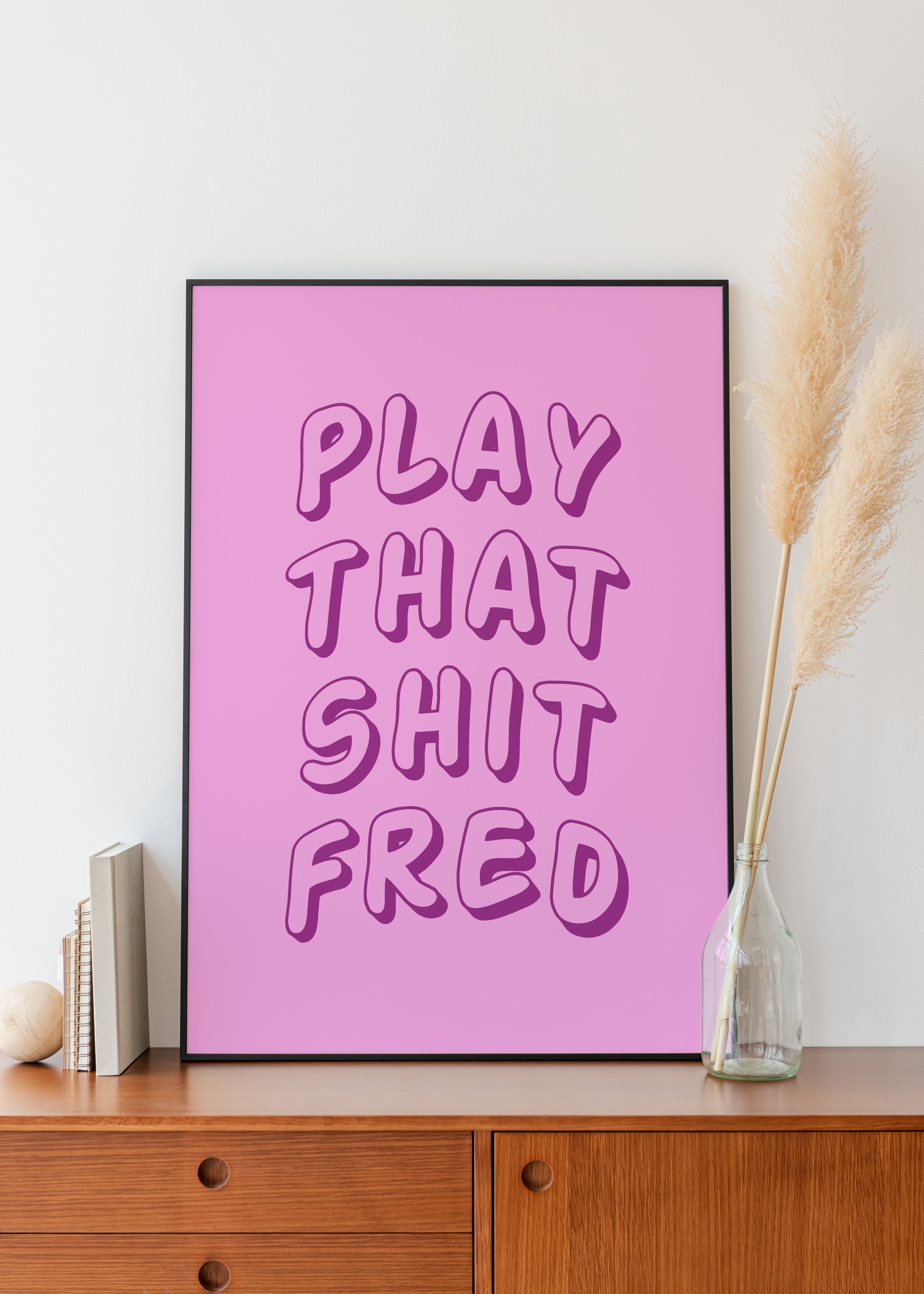 Play That Shit Fred