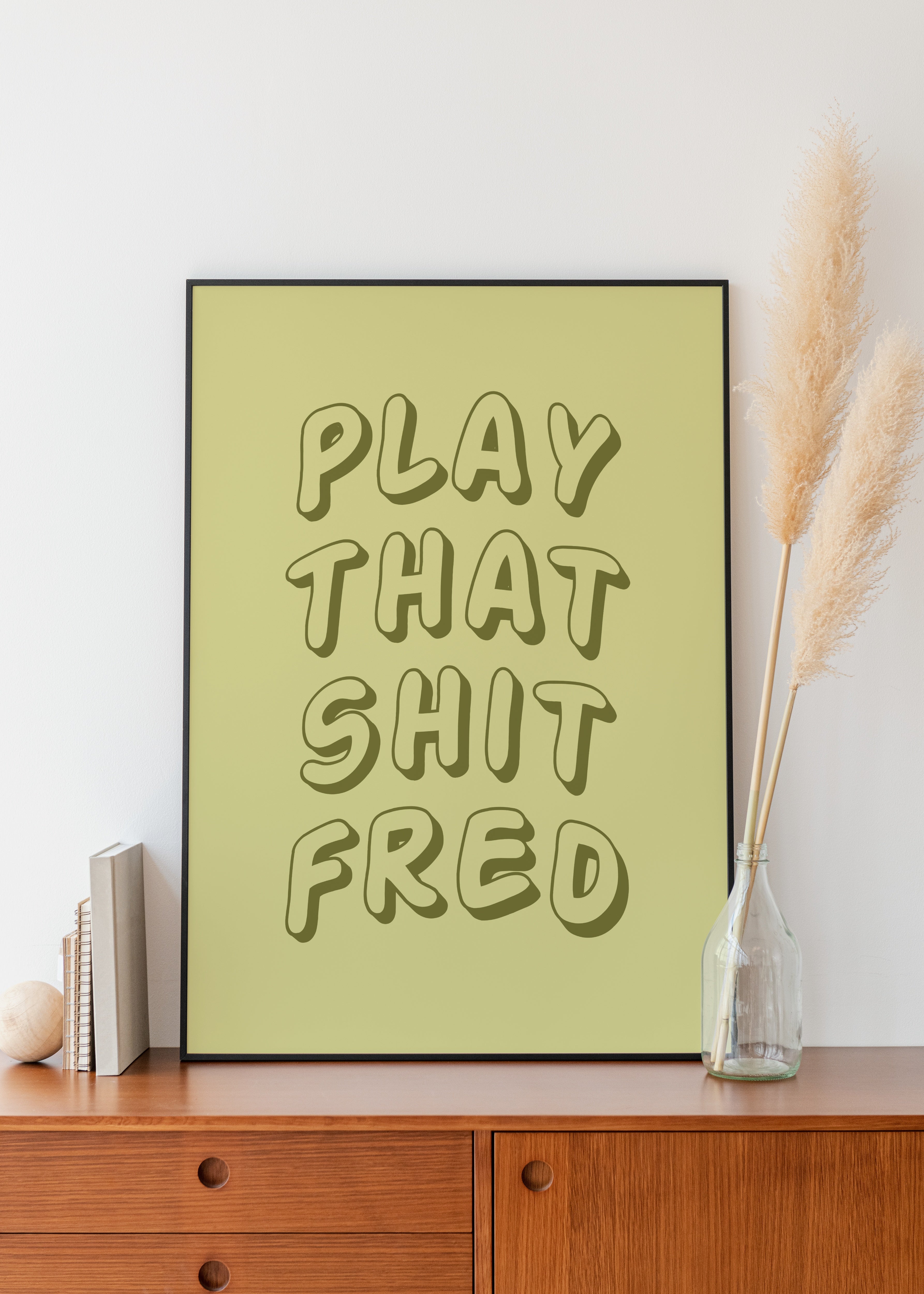 Play That Shit Fred