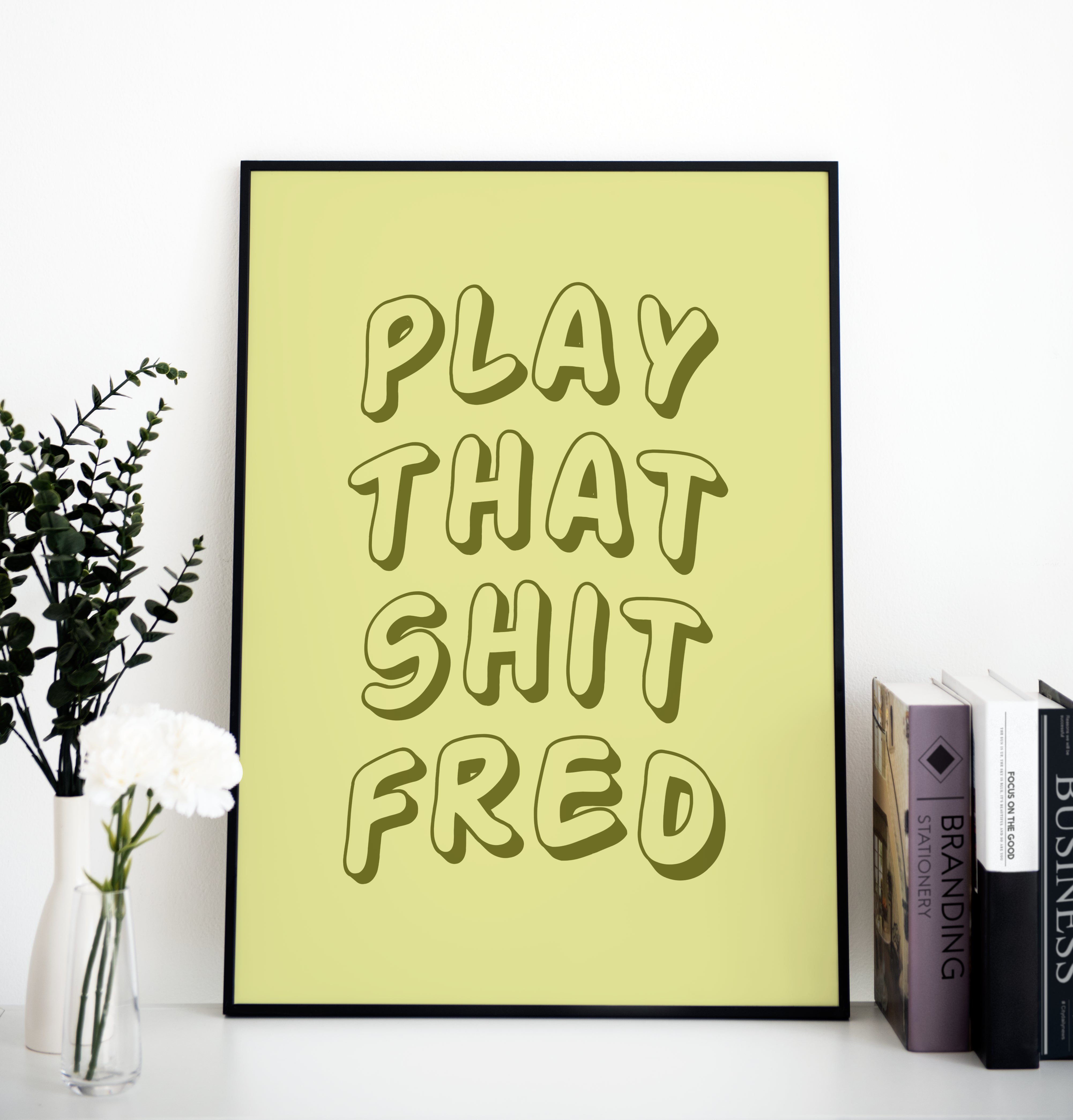 Play That Shit Fred